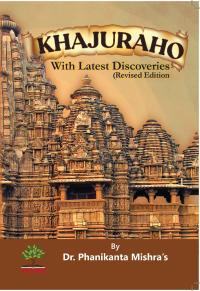 Khajuraho with Latest Discoveries( Revised Edition)