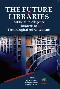 The Future of Libraries Artificial Intelligence innovation & technological advancements
